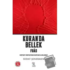 Kur’an’da Bellek Fuad / Kur’an-ı Kur’an’dan Kur’anca Anlamak