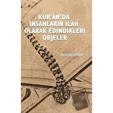 Kur’an’da İnsanların İlah Olarak Edindikleri Objeler