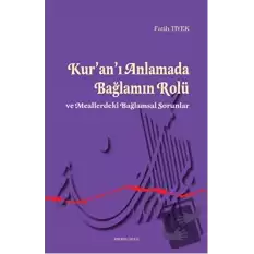 Kur’an’ı Anlamada Bağlamın Rolü ve Meallerdeki Bağlamsal Sorunlar