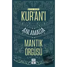 Kur’an’ı Anlamada Mantik Örgüsü