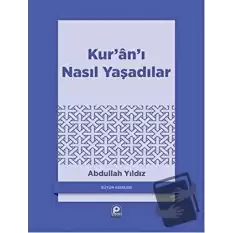 Kur’an’ı Nasıl Yaşadılar