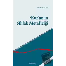 Kur’an’ın Ahlak Metafiziği