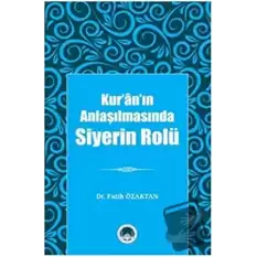 Kur’ân’ın Anlaşılmasında Siyerin Rolü