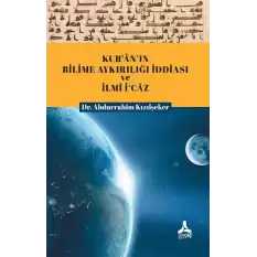 Kur’an’ın Bilime Aykırılığı İddiası Ve İlmi İ’caz