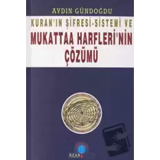 Kuran’ın Şifresi - Sistemi Ve Mukattaa Harfleri’nin Çözümü