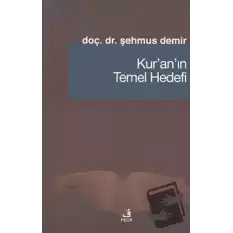 Kur’an’ın Temel Hedefi