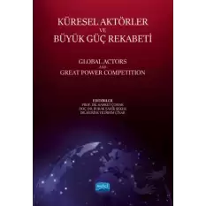 Küresel Aktörler Ve Büyük Güç Rekabeti - Global Actors And Great Power Competition