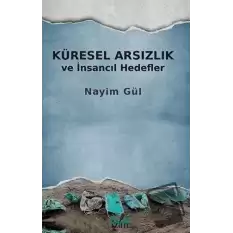 Küresel Arsızlık ve İnsancıl Hedefler