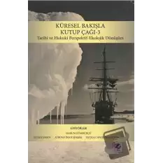 Küresel Bakışla Kutup Çağı 3: Tarihi ve Hukuki Perspektif-Ekolojik Dönüşüm