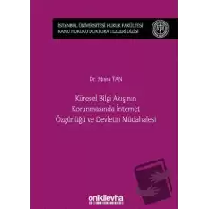 Küresel Bilgi Akışının Korunmasında İnternet Özgürlüğü ve Devletin Müdahalesi (Ciltli)