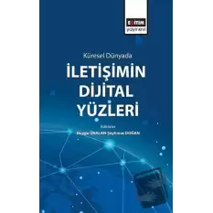 Küresel Dünyada İletişimin Dijital Yüzleri