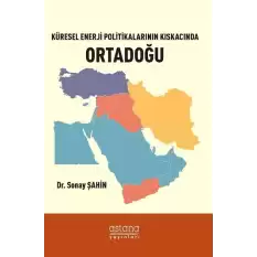 Küresel Enerji Politikalarının Kıskacında Ortadoğu