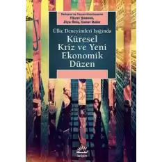 Küresel Kriz ve Yeni Ekonomik Düzen: Ülke Deneyimleri Işığında