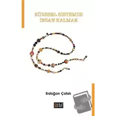 Küresel Sistemde İnsan Kalmak