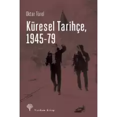 Küresel Tarihçe, 1945-79