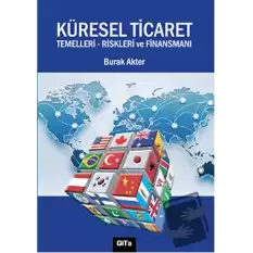 Küresel Ticaret : Temelleri Riskleri ve Finansmanı