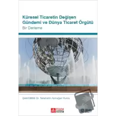 Küresel Ticaretin Değişen Gündemi ve Dünya Ticaret Örgütü