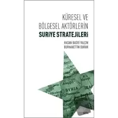 Küresel ve Bölgesel Aktörlerin Suriye Stratejileri