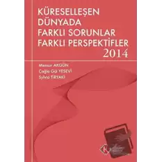 Küreselleşen Dünyada Farklı Sorunlar Farklı Perspektifler 2014