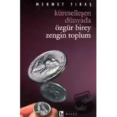 Küreselleşen Dünyada Özgür Birey Zengin Toplum