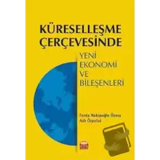 Küreselleşme Çerçevesinde Yeni Ekonomi ve Bileşenleri