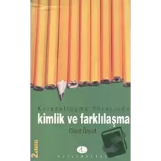 Küreselleşme Sürecinde Kimlik ve Farklılaşma