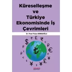 Küreselleşme ve Türkiye Ekonomisinde İş Çevrimleri