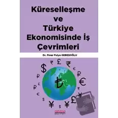 Küreselleşme ve Türkiye Ekonomisinde İş Çevrimleri