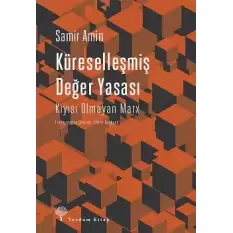 Küreselleşmiş Değer Yasası - Kıyısı Olmayan Marx