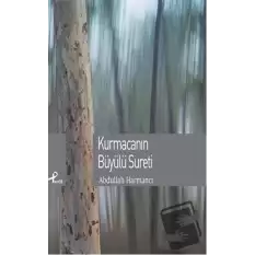 Kurmacanın Büyülü Sureti