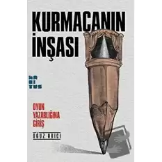 Kurmacanın İnşası