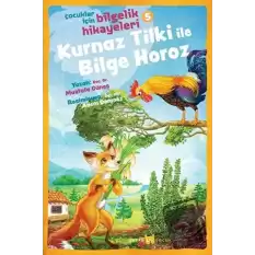 Kurnaz Tilki ile Bilge Horoz - Çocuklar İçin Bilgelik Hikayeleri 5