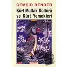 Kürt Mutfak Kültürü ve Kürt Yemekleri