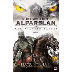 Kurtarıcı Ruh Alparslan: Kartalların Savaşı