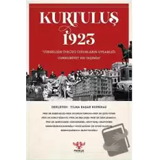 Kurtuluş 1923 – “Yükselişin Öyküsü, Cesurların Uygarlığı: Cumhuriyet 100 Yaşında”