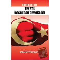 Kurtuluş İçin Tek Yol Doğrudan Demokrasi