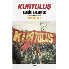 Kurtuluş Kendini Anlatıyor