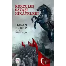 Kurtuluş Savaşı Hikayeleri