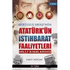 Kurtuluş Savaşında Atatürkün İstihbarat Faaliyetleri