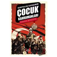 Kurtuluş Savaşının Çocuk Kahramanları