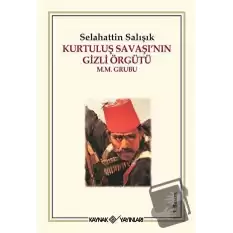 Kurtuluş Savaşı’nın Gizli Örgütü