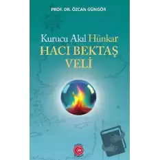 Kurucu Akıl Hünkar Hacı Bektaş Veli