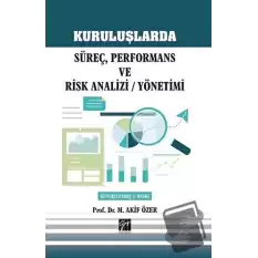 Kuruluşlarda Süreç, Performans ve Risk Analizi / Yönetimi