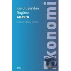 Kuruluşundan Bugüne AK Parti Ekonomi