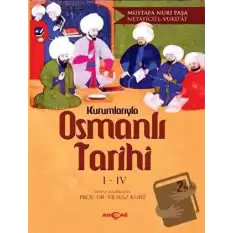 Kurumlarıyla Osmanlı Tarihi 1-4 (Netayicül - Vukuat)