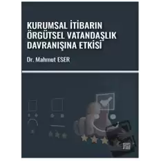 Kurumsal İtibarın Örgütsel Vatandaşlık Davranışına Etkisi