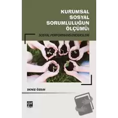 Kurumsal Sosyal Sorumluluğun Ölçümü: Sosyal Performans Endeksleri