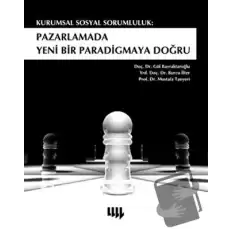 Kurumsal Sosyal Sorumluluk: Pazarlamada Yeni Bir Paradigmaya Doğru