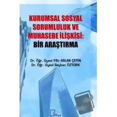 Kurumsal Sosyal Sorumluluk ve Muhasebe İlişkisi: Bir Araştırma