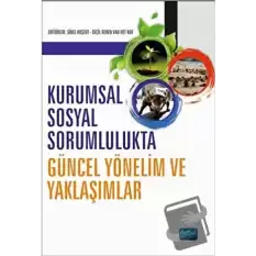 Kurumsal Sosyal Sorumlulukta Güncel Yönelim ve Yaklaşımlar